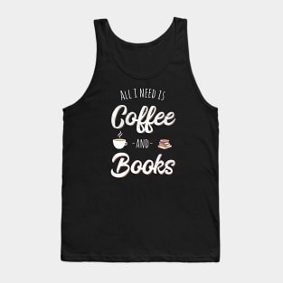 Coffee and Books | Bookworm Bibliophile Gift Idea Tank Top